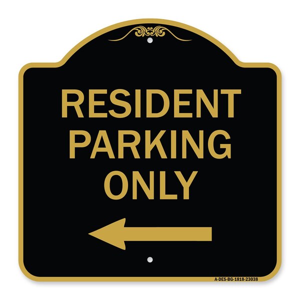 Reserved Parking Resident Parking W/ Left Arrow, Black & Gold Alum Sign, 18" x 18", BG-1818-23038